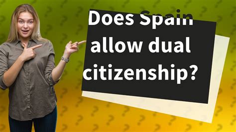 Does Spain allow dual citizenship?