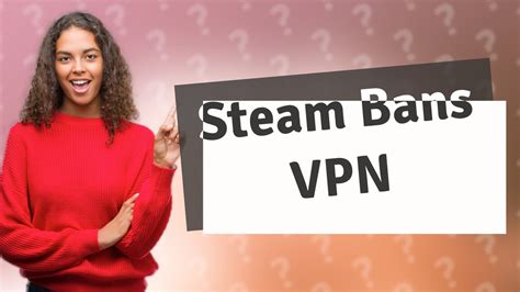 Does Steam ban for VPN?