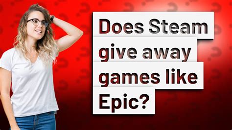 Does Steam give free games like epic?