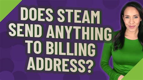 Does Steam send bills to your house?