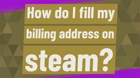Does Steam send mail to billing address?