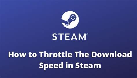 Does Steam throttle download speed?