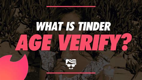 Does Tinder verify age?