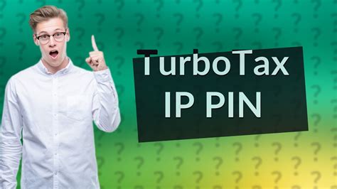 Does Turbotax ask for IP PIN?