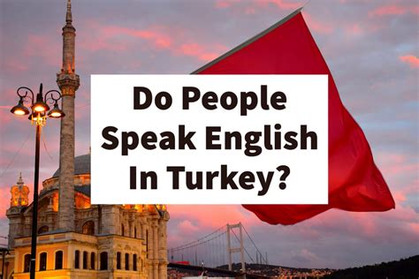 Does Turkey speak English?