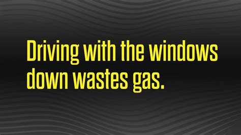 Does Windows Down waste gas?