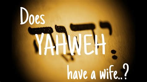 Does Yahweh have a wife?