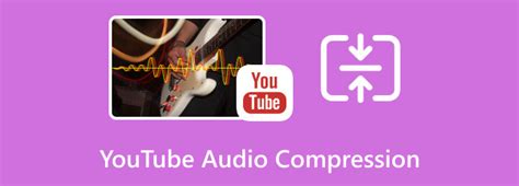 Does YouTube compress audio quality?