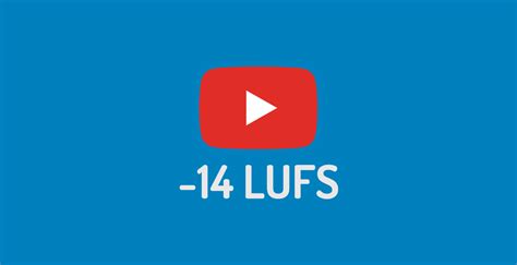 Does YouTube use LUFS?