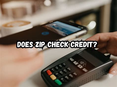 Does Zip pay in 4 affect credit score?