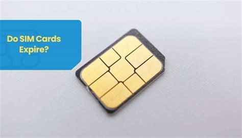 Does a SIM card ever expire?