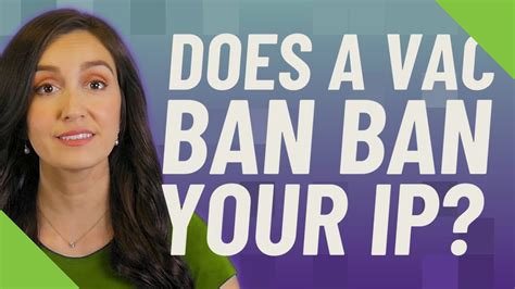 Does a VAC ban ban your IP?