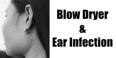 Does a hair dryer help an ear infection?