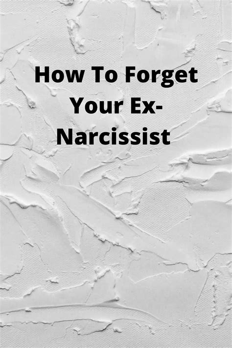 Does a narcissist ever forget their ex?