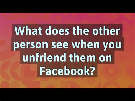 Does a person know when you unfriend them?