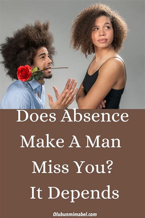 Does absence make a guy miss you?