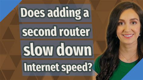 Does adding a second router slow down Internet speed?