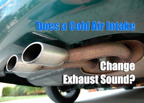 Does air intake change exhaust sound?