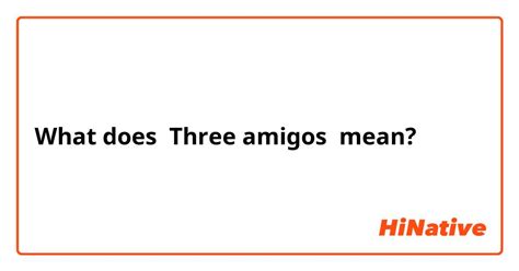 Does amigos mean 3?