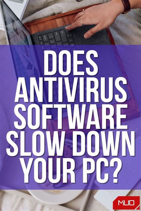 Does anti virus slow down PC?