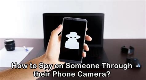 Does anyone watch you through your phone camera?