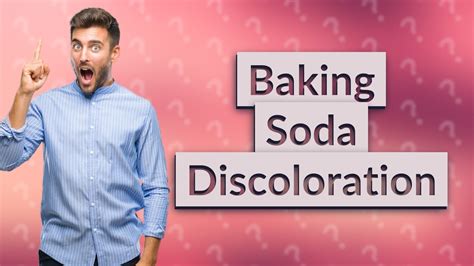 Does baking soda cause discoloration?