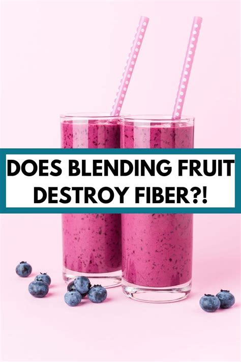 Does blending fruit remove fiber?