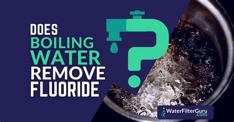 Does boiling remove fluoride?