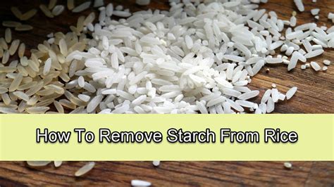 Does boiling rice remove starch?