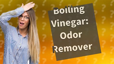 Does boiling vinegar remove odors?