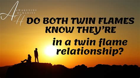 Does both twin flames know they are twin flames?