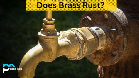 Does brass get rusty?