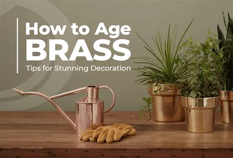 Does brass weaken with age?