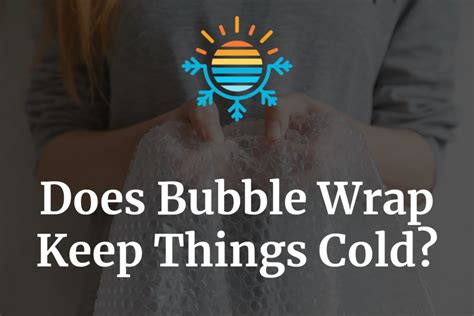 Does bubble wrap prevent freezing?