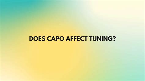 Does capo affect tone?