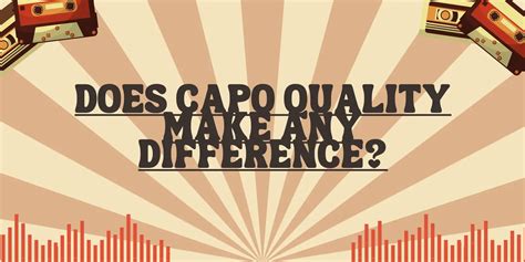 Does capo make a difference?