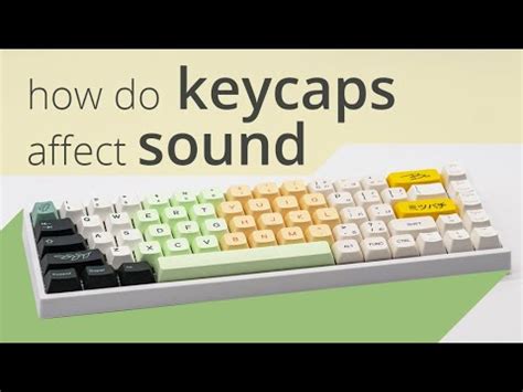 Does changing keycaps affect sound?