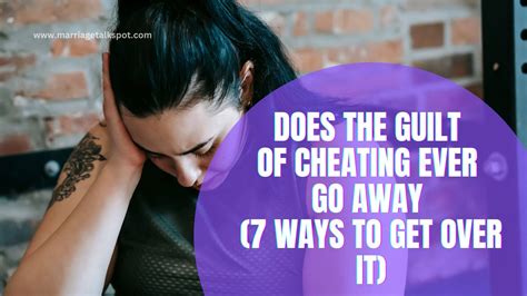 Does cheaters guilt go away?
