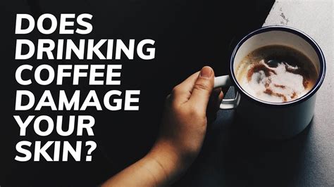 Does coffee damage skin?
