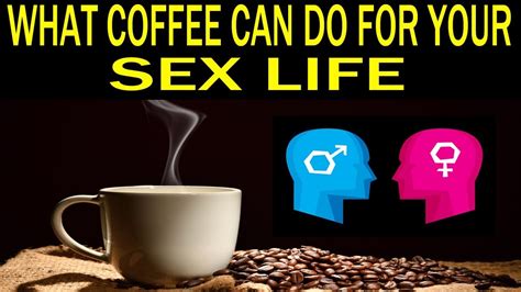 Does coffee increase libido?