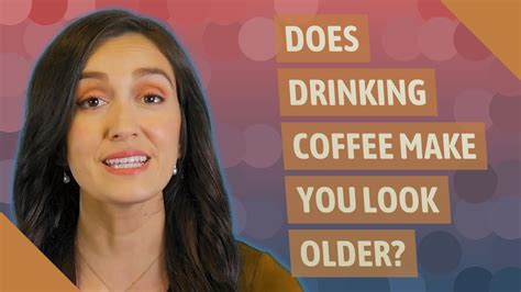 Does coffee make you look older?