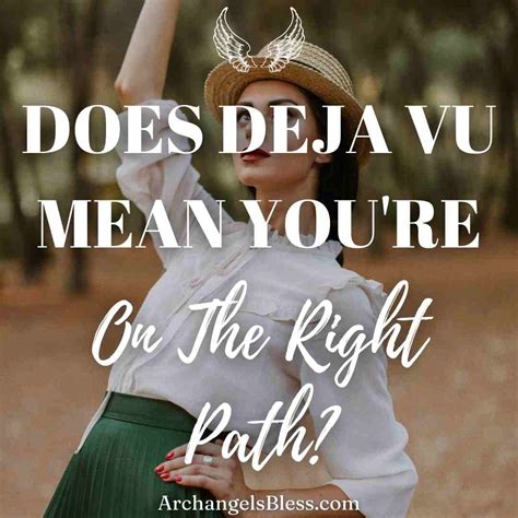 Does déjà vu mean that you are on the right path?