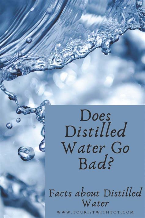 Does distilled water go bad?