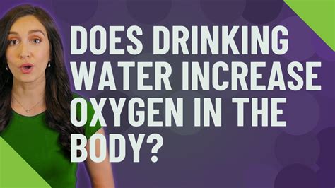 Does drinking water increase oxygen in the body?