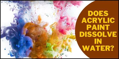 Does dry acrylic paint dissolve in water?