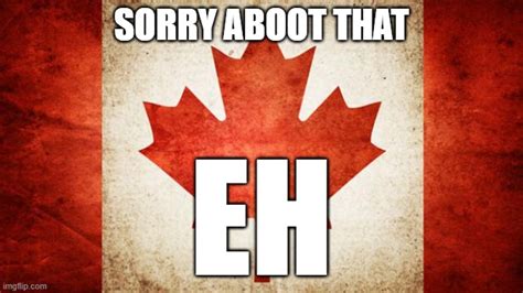 Does eh mean sorry in Canada?