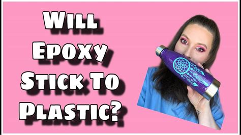 Does epoxy stick to plastic?