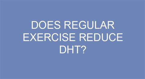 Does exercise reduce DHT?