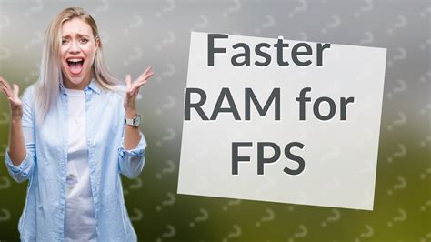 Does faster RAM increase FPS?