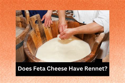 Does feta have rennet?